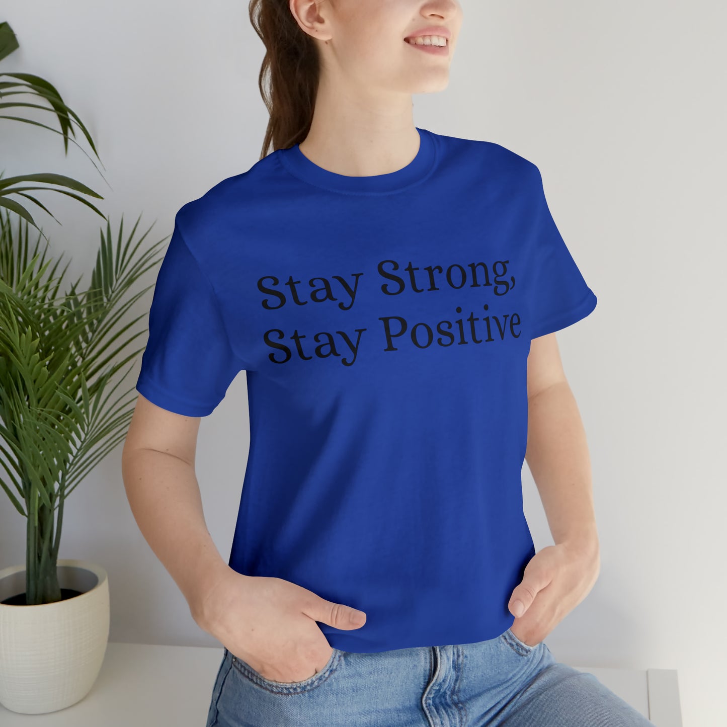 Stay Strong, Stay Positive