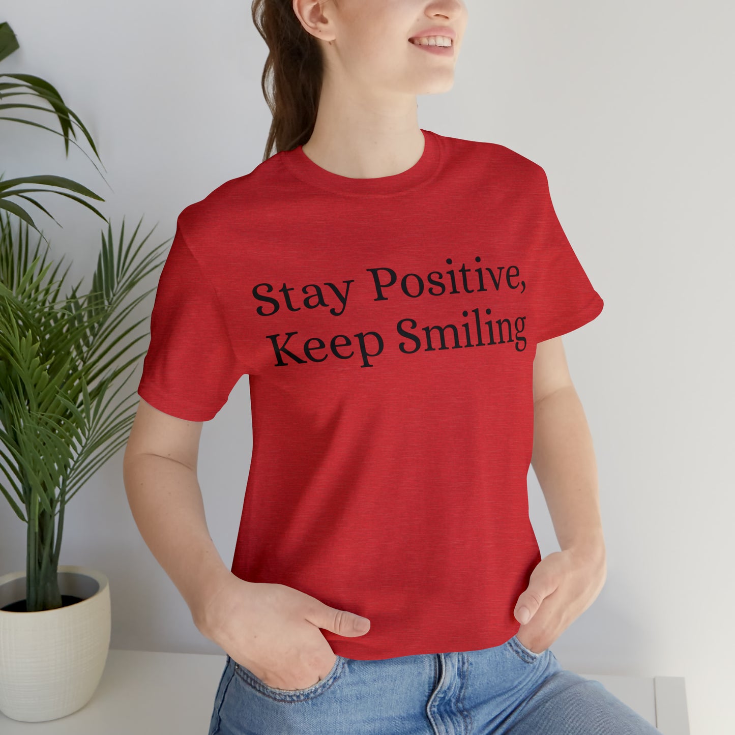 Stay Positive, Keep Smiling