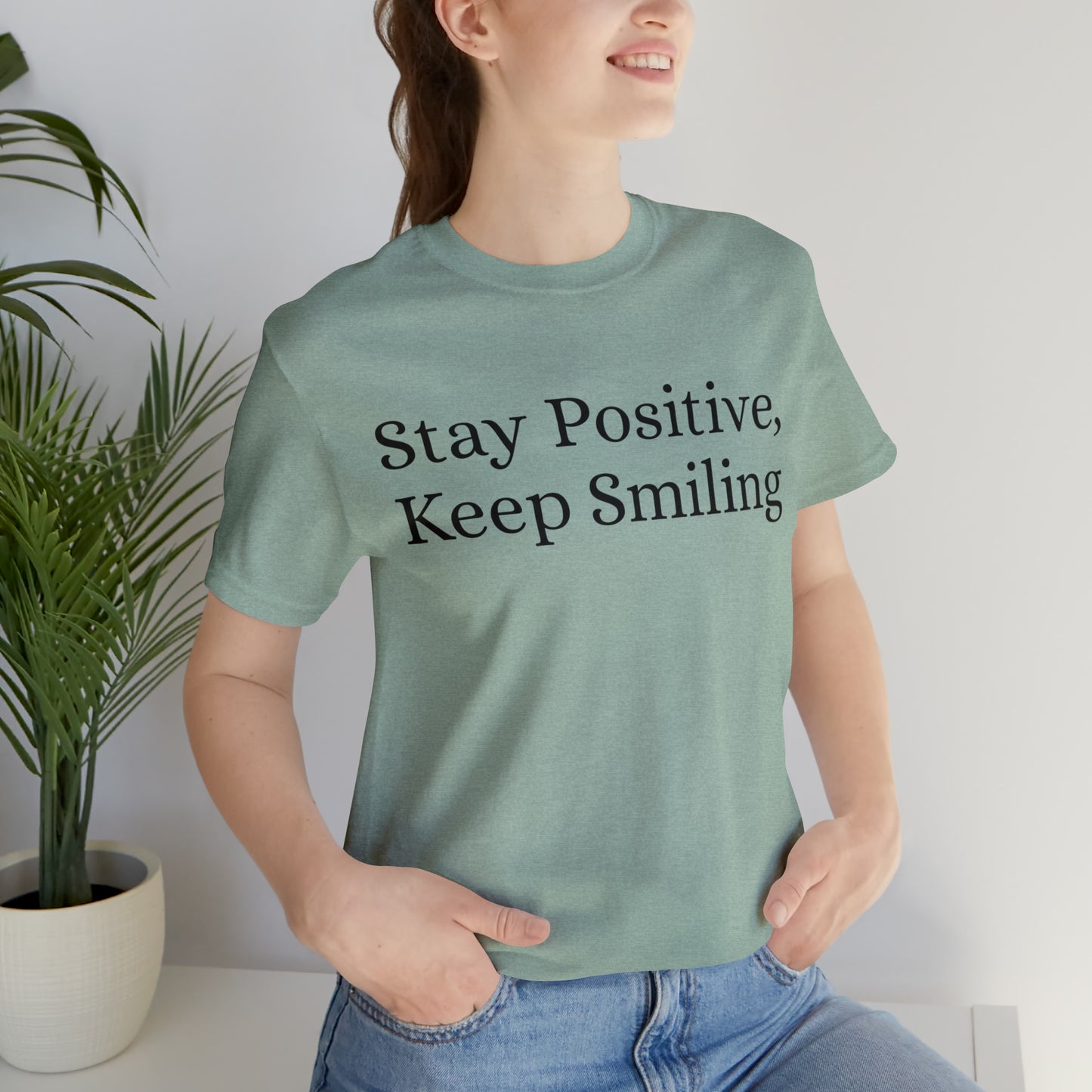 Stay Positive, Keep Smiling