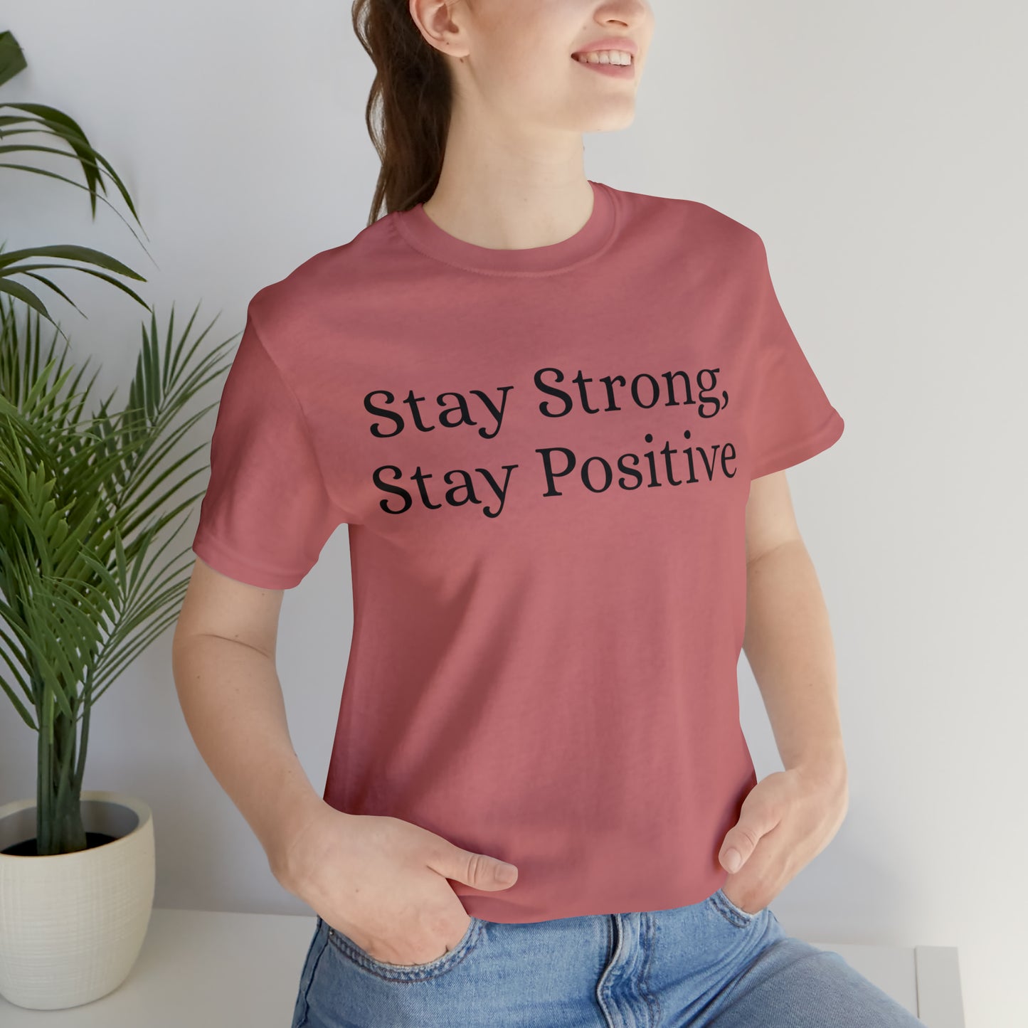 Stay Strong, Stay Positive