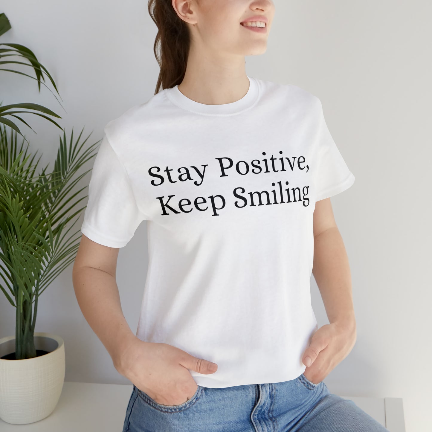 Stay Positive, Keep Smiling