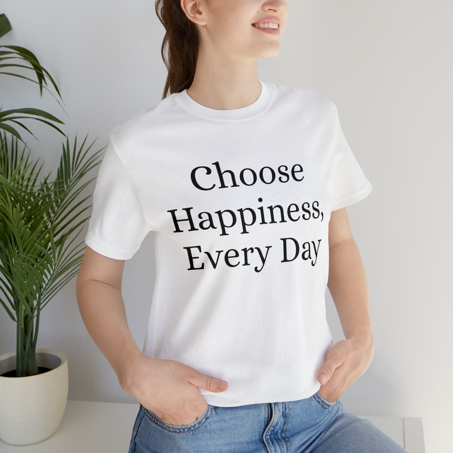 Choose Happiness, Every Day