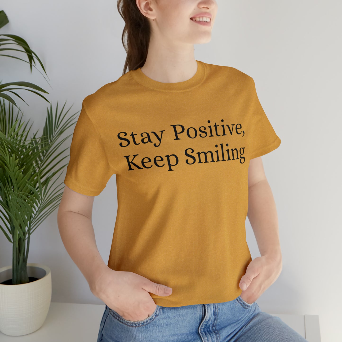 Stay Positive, Keep Smiling