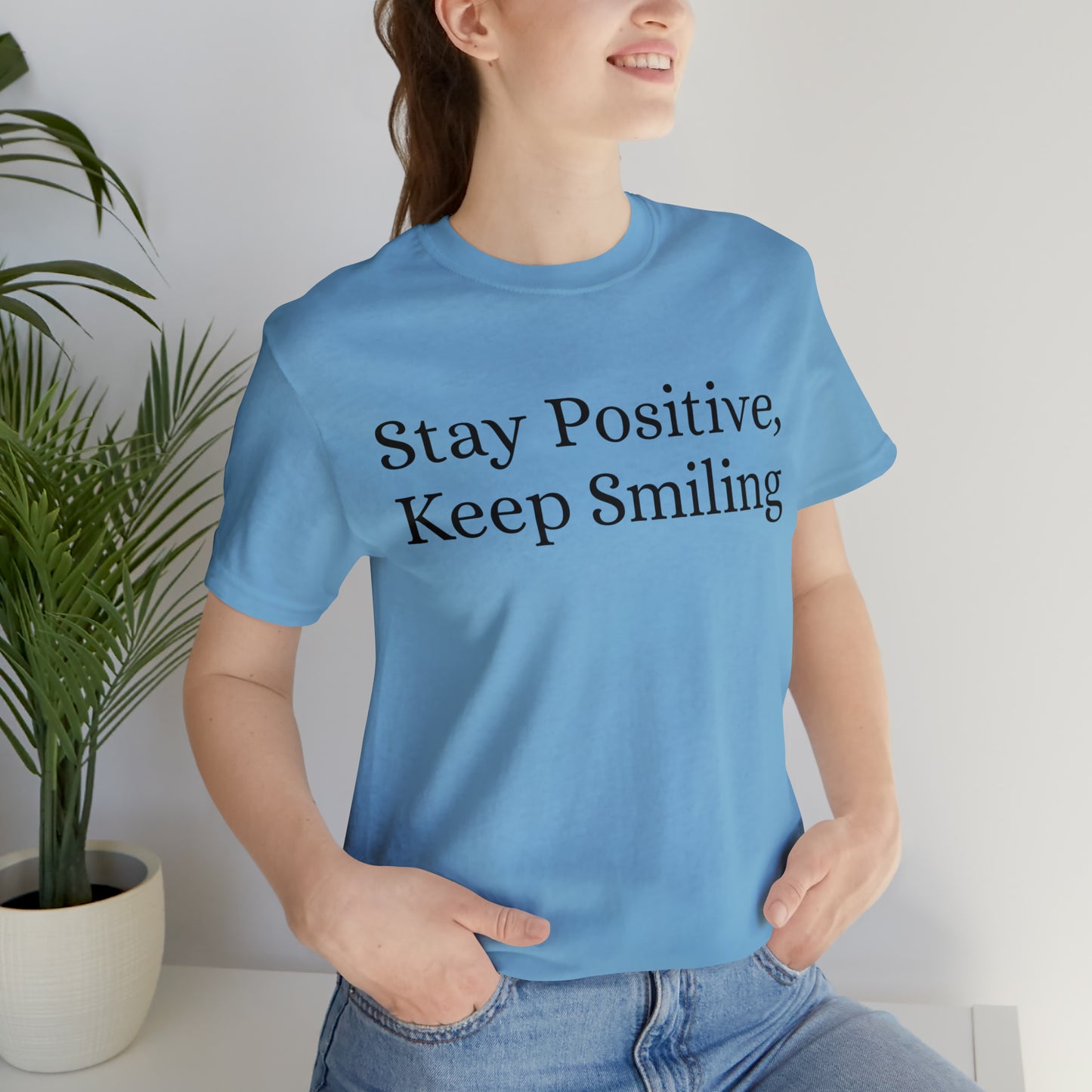 Stay Positive, Keep Smiling